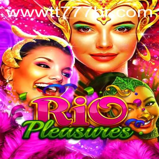 Discover the Vibrant World of RioPleasures: New Gaming Sensation